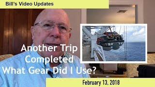 Bills Video Update: Another Trip Completed - What Gear Did I Use?