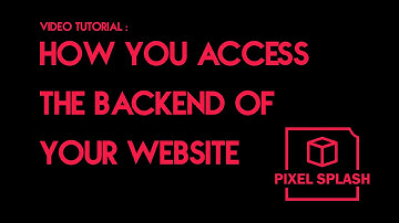 How you access the backend of your website - Pixel Splash video tutorial