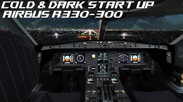Cold and Dark Start up “Airbus A330-300" Tutorial X-Plane 12