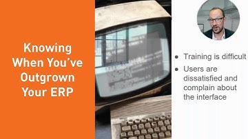 Knowing When You’ve Outgrown Your ERP Solution