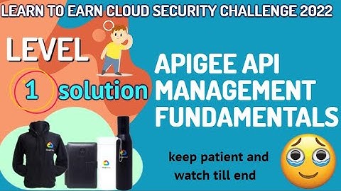 Apigee API Management Fundamentals Level-1 #SecurityChallenge