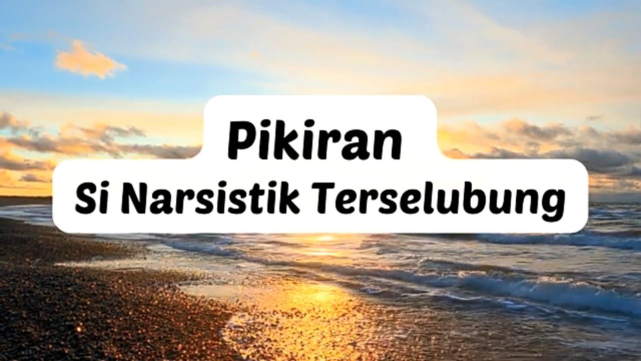 PIKIRAN SI NARSISTIK TERSELUBUNG   #fyp #npd #narsistik #narsisme #manipulasi #pemulihan #dampak