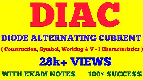 DIAC || INTRODUCTION,  CONSTRUCTION, SYMBOL, WORKING & V - I CHARACTERISTICS OF DIAC || WITH NOTES |