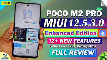 Poco M2 Pro New MIUI 12.5.3.0 Enhanced Edition Update | 12+ New Features | Poco M2 Pro New Update