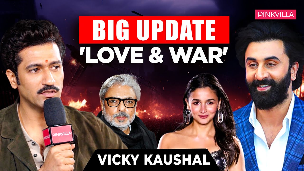 Vicky Kaushal Reveals BIG UPDATE on 'Love and War' with Ranbir Kapoor & Alia Bhatt | Pinkvilla