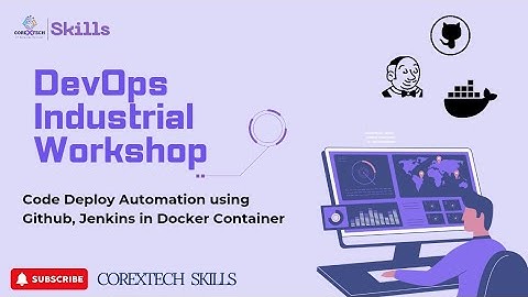 🚀 Code Deploy Automation using GitHub, Jenkins & Docker | CoreXtech | DevOps Workshop