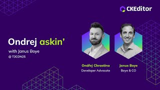 Ondrej Askin - T3Con2025, Janus Boye Opensource Cms Predictions For 2026