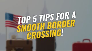 TOP 5 Tips for a Smooth Green Card Border Crossing! 🚀🇺🇸