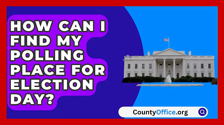 How Can I Find My Polling Place for Election Day? | CountyOffice News