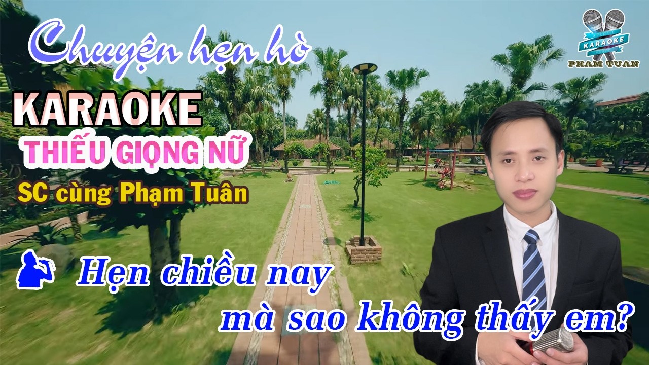 Chuyện Hẹn Hò Karaoke Thiếu Giọng Nữ | #chuyenhenho