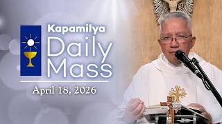 April 18, 2026 | Peace in the Midst of the Storm | Kapamilya Daily Mass