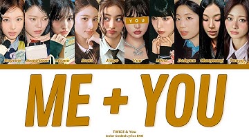 TWICE - ME+YOU // You as a Member // KARAOKE // (10 Members Ver.) Color Coded Lyrics
