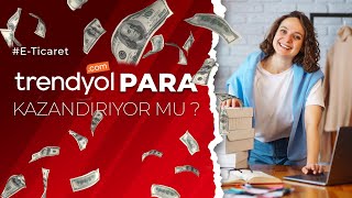 TRENDYOL PARA KAZANDIRIYOR MU ? Trendyol Satıcı Olmak - Mağaza Açmak ve Trendyol Satış Yapmak