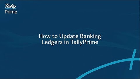 How to Update Banking Ledgers in TallyPrime | TallyHelp