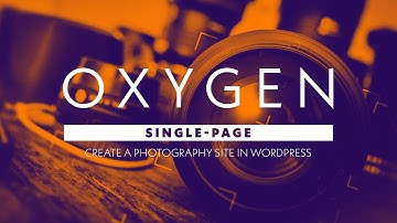 Make a Website with Oxygen in WordPress | Single One Page Photography Site | No.1 in 2020