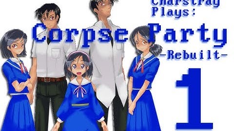 Corpse Party Series - Rebuilt, Part 1 - Trapped! (With Download Link)