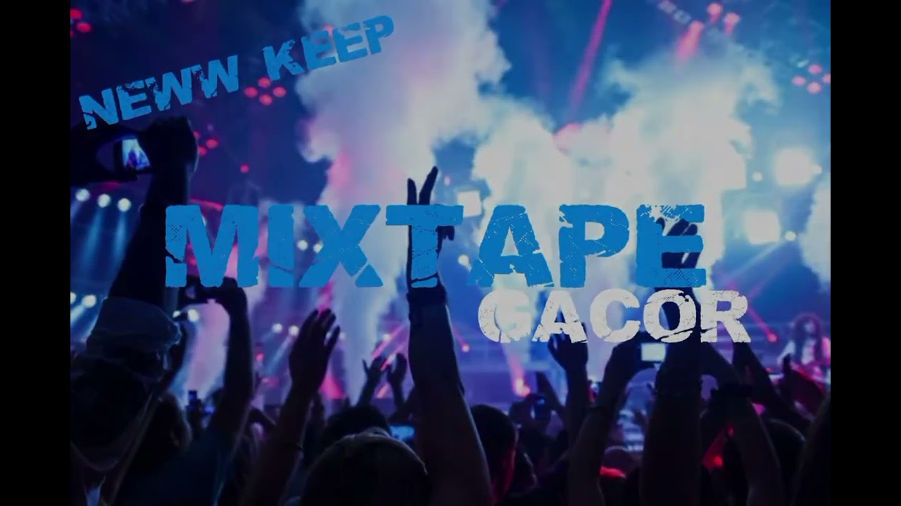 MIXTAPE DIZTAN [ KEEP] COCOK BUAT PARTY!!! By [AKTAR MAMAHIT] NEWW!! 