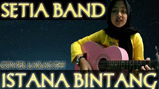 ISTANA BINTANG - SETIA BAND (COVER LARAS SW)