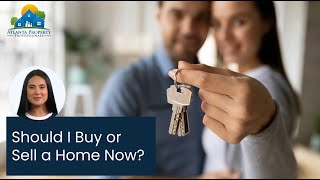 Should I buy or sell a home now?