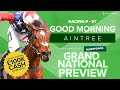 Good morning aintree live  grand national preview  grand national tips and analysis