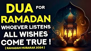 Dua For Ramadan Must Listen! - Whoever Listens To This Dua All Wishes Come True! - (Ramadan Mubarek)