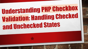 Understanding PHP Checkbox Validation: Handling Checked and Unchecked States