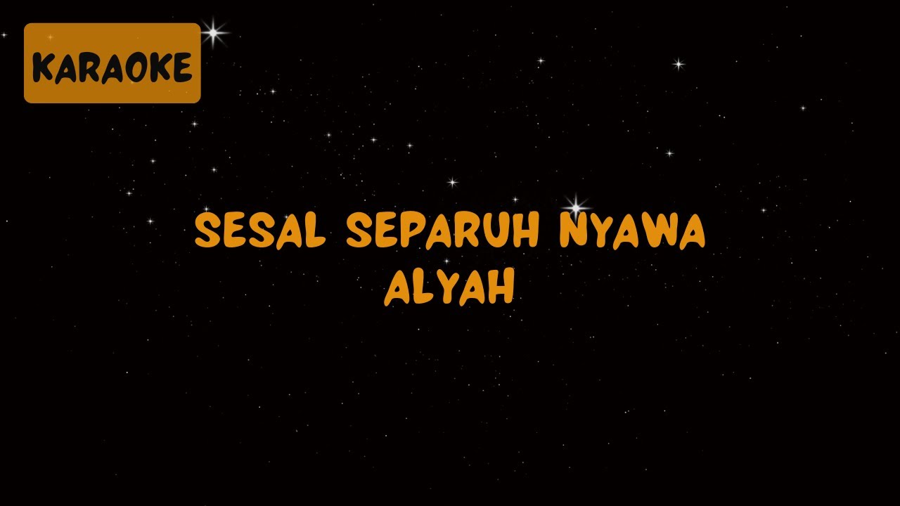 Alyah - Sesal Separuh Nyawa [Karaoke]