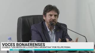 CHARLA CON FELIPE PIGNA - "Los Mitos de la Historia Argentina".