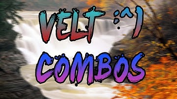 Velt Combos #1