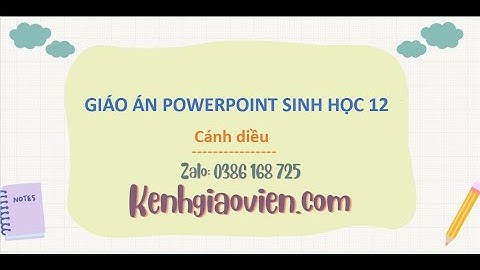 Giáo án Powerpoint Sinh học 12 Cánh diều | GA điện tử Sinh học 12 CD