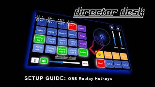 Director Desk - OBS Studio &amp; PTZ camera controller Setup Guide: OBS Replay Hotkeys