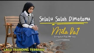 SELALU SALAH DIMATAMU – MILA DA7 | Dangdut Pop Melayu Lagu Tranding Terbaru 2026