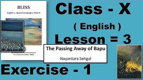 The Passing Away of Bapu – Nayantara Sehgal, Class 10, Class ten, Lesson 3 Exercise 1 Answer Solved