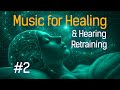 #2 Silent Waves | Relaxation, Meditation &amp; Hearing Retraining