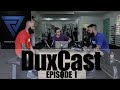 DuxCast, Episode I