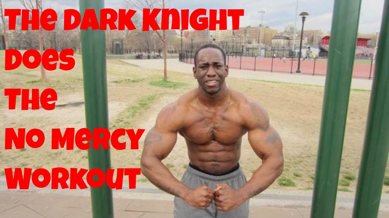 Calisthenics Workout The Dark Knight Does No Mercy You