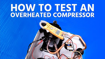 How to Test an Overheated Compressor (Diagnosis & Causes)