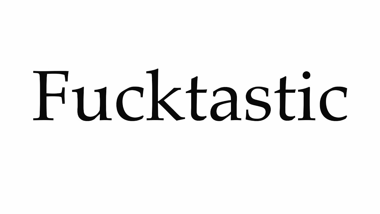 Fucktastic