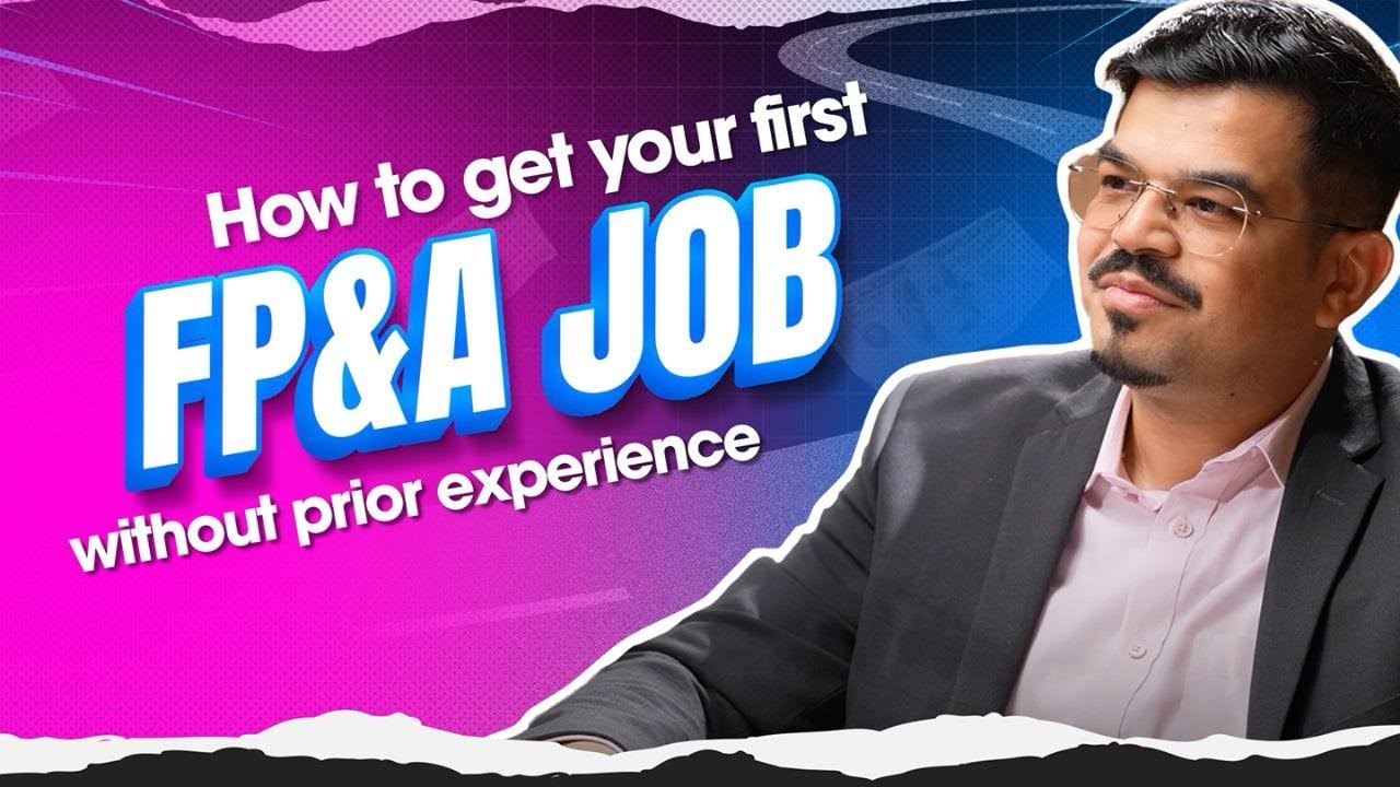 How to get your first FP&A job without prior experience?