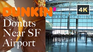 🍩Dunkin Donuts Near San Francisco International Airport