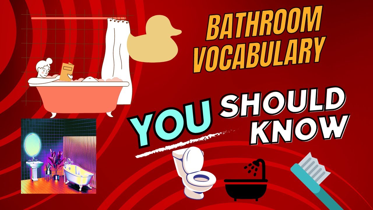 Bathroom vocabulary in English, Bathroom vocabulary you should know