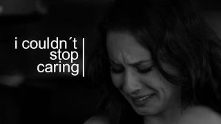 I couldn´t stop caring (VVC)