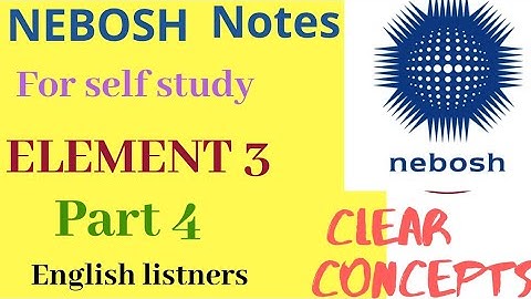 Learn Nebosh IG1 element 3 Part 4 self learning notes | 2020 syllabus | classroom notes| SafetyForum