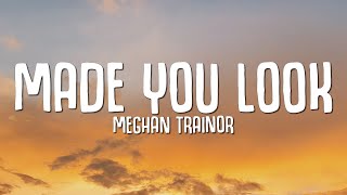 Meghan Trainor - Made You Look (Lyrics)