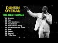 Dunsin oyekan  gospel music playlist  black gospel music praise and worship