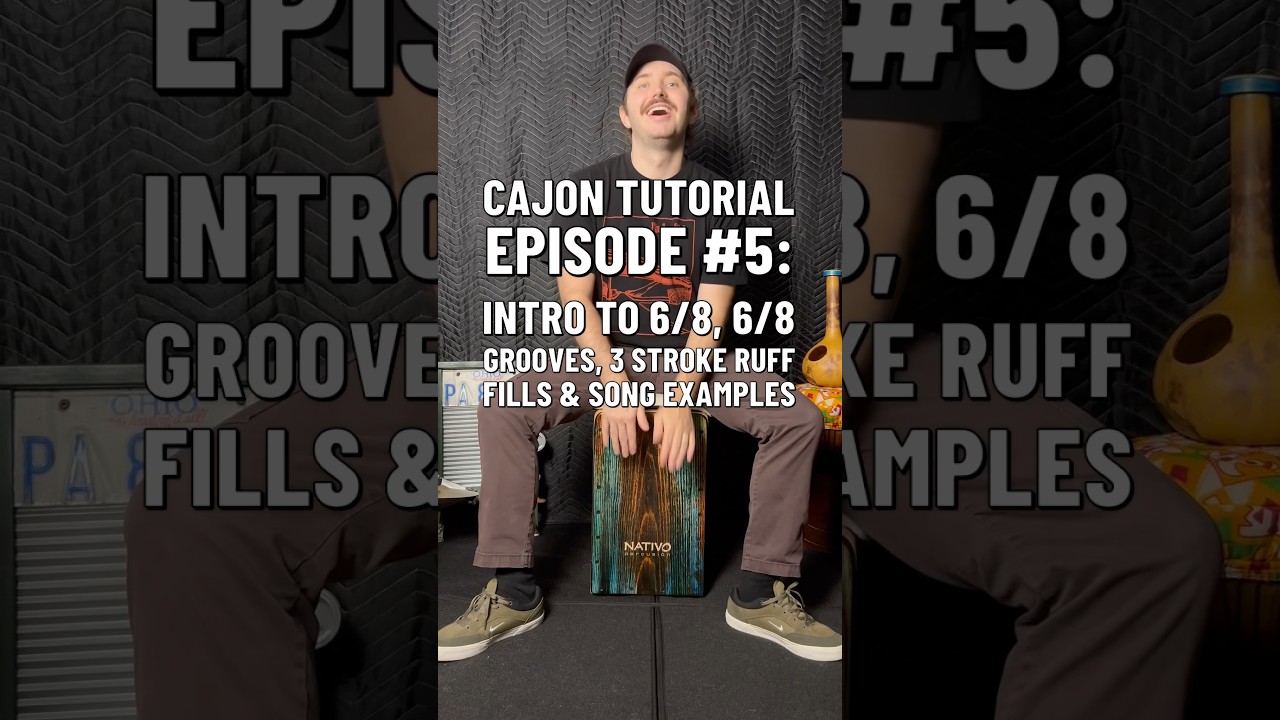 Cajon Tutorial Episode #5: Intro to 6/8, grooves, fills and song examples 