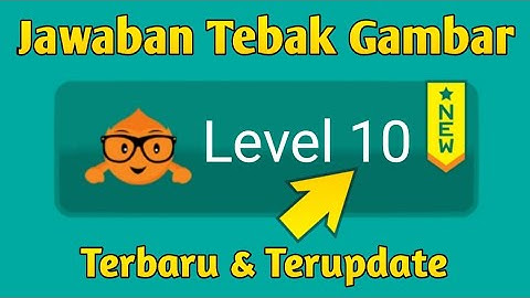 Kunci Jawaban Tebak Gambar Level 10 - Terbaru 2025