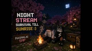 🌸 Night stream survival till sunrise | DAY 7 | minecraft