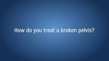 How do you treat a broken pelvis?