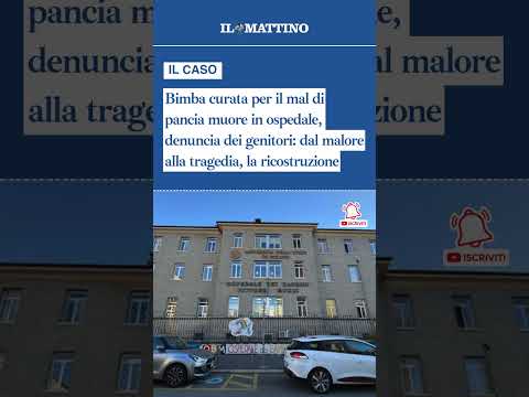 Video Bimba curata per il mal di pancia muore in ospedale, denuncia dei genitori: dal malore alla tragedia